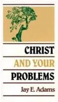 Le Christ et vos problèmes - Christ and Your Problems