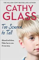 Too Scared to Tell - Abusé et seul, Oskar n'a personne. une histoire vraie. - Too Scared to Tell - Abused and Alone, Oskar Has No One. a True Story.