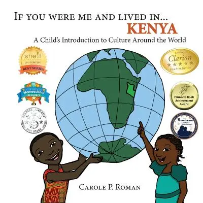 Si tu étais moi et que tu vivais en... Le Kenya : Une introduction aux cultures du monde pour les enfants - If You Were Me and Lived in... Kenya: A Child's Introduction to Culture Around the World