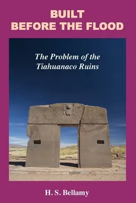 Construit avant le déluge : Le problème des ruines de Tiahuanaco - Built Before the Flood: The Problem of the Tiahuanaco Ruins