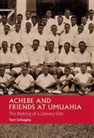 Achebe et ses amis à Umuahia : La formation d'une élite littéraire - Achebe and Friends at Umuahia: The Making of a Literary Elite