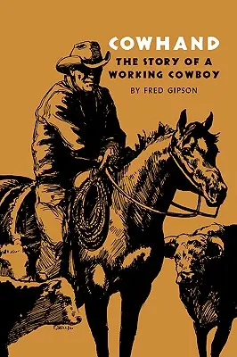 Cowhand : L'histoire d'un cow-boy au travail - Cowhand: The Story of a Working Cowboy