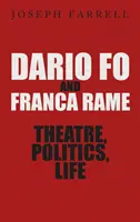 Dario Fo & Franca Rame - Théâtre, politique, vie - Dario Fo & Franca Rame - Theatre, Politics, Life