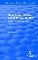 Routledge Revivals : Community, Gender, and Individual Identity (1988) : L'écriture anglaise 1360-1430 - Routledge Revivals: Community, Gender, and Individual Identity (1988): English Writing 1360-1430
