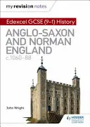 Mes notes de révision : Edexcel GCSE (9-1) History : L'Angleterre anglo-saxonne et normande, c1060-88 - My Revision Notes: Edexcel GCSE  (9-1) History: Anglo-Saxon and Norman England, c1060-88