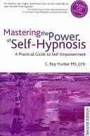 Maîtriser le pouvoir de l'auto-hypnose : Un guide pratique pour se prendre en main - Deuxième édition [Avec CD (Audio)] - Mastering the Power of Self-Hypnosis: A Practical Guide to Self Empowerment - Second Edition [With CD (Audio)]