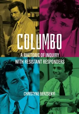 Columbo : Une rhétorique de l'enquête avec les répondants résistants - Columbo: A Rhetoric of Inquiry with Resistant Responders
