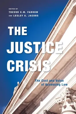 La crise de la justice : Le coût et la valeur de l'accès au droit - The Justice Crisis: The Cost and Value of Accessing Law