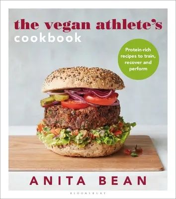 Le livre de cuisine de l'athlète végétalien : Recettes riches en protéines pour s'entraîner, récupérer et performer - The Vegan Athlete's Cookbook: Protein-Rich Recipes to Train, Recover and Perform