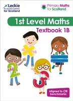 Primary Maths for Scotland Textbook 1B - Pour le Curriculum for Excellence Primary Maths - Primary Maths for Scotland Textbook 1B - For Curriculum for Excellence Primary Maths