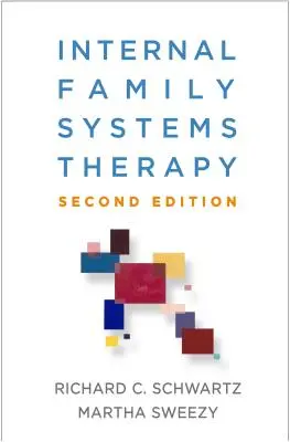 Thérapie des systèmes familiaux internes, deuxième édition - Internal Family Systems Therapy, Second Edition