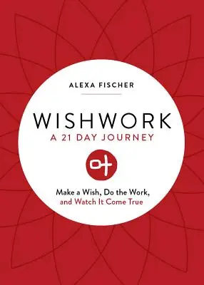 Travail sur les souhaits : Faites un vœu, faites le travail et regardez-le se réaliser (Manifestation, Journal de gratitude, pour les fans du Judgement Detox Jo) - Wishwork: Make a Wish, Do the Work, and Watch It Come True (Manifestation, Gratitude Journal, for Fans of the Judgement Detox Jo