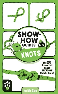 Guides pratiques : Les nœuds : Les 20 nœuds essentiels que tout le monde devrait connaître ! - Show-How Guides: Knots: The 20 Essential Knots Everyone Should Know!