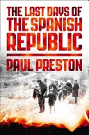 Les derniers jours de la République espagnole - The Last Days of the Spanish Republic