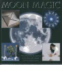 La magie de la lune : comment exploiter les pouvoirs de la lune avec des rituels, des charmes et des talismans - Moon Magic: How to Harness the Powers of the Moon with Rituals, Charms and Talismans