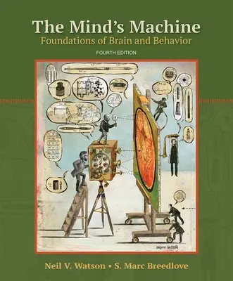 La machine de l'esprit : Les fondements du cerveau et du comportement - The Mind's Machine: Foundations of Brain and Behavior