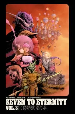 Seven to Eternity Volume 3 : Rise to Fall - Seven to Eternity Volume 3: Rise to Fall