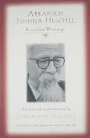 Abraham Joshua Heschel : Écrits essentiels - Abraham Joshua Heschel: Essential Writings