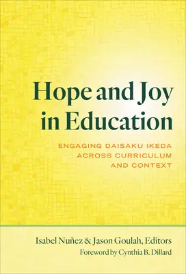 L'espoir et la joie dans l'éducation : L'engagement de Daisaku Ikeda à travers le curriculum et le contexte - Hope and Joy in Education: Engaging Daisaku Ikeda Across Curriculum and Context