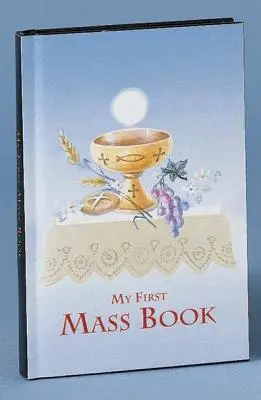 First Mass Book : Un moyen facile de participer à la messe pour les garçons et les filles - First Mass Book: An Easy Way of Participating at Mass for Boys and Girls