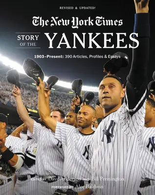 New York Times Story of the Yankees : 1903-Present : 390 articles, profils et essais - New York Times Story of the Yankees: 1903-Present: 390 Articles, Profiles & Essays