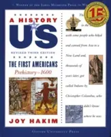 Une histoire de nous : Les premiers Américains : Préhistoire-1600 a History of Us Book One - A History of Us: The First Americans: Prehistory-1600 a History of Us Book One