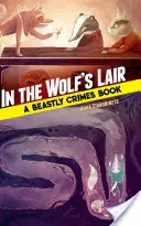 Dans la tanière du loup : Un livre sur les crimes bestiaux - In the Wolf's Lair: A Beastly Crimes Book