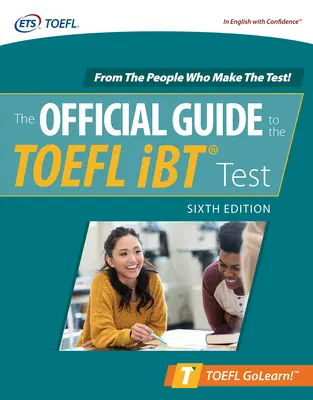 Guide officiel du test TOEFL IBT, sixième édition - Official Guide to the TOEFL IBT Test, Sixth Edition