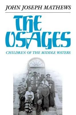 Les Osages, volume 60 : Les enfants des eaux moyennes - The Osages, Volume 60: Children of the Middle Waters
