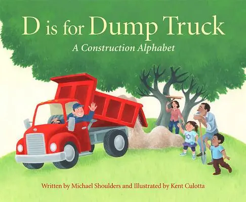 D comme Dump Truck : Un alphabet de la construction - D Is for Dump Truck: A Construction Alphabet