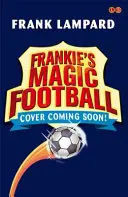 Le football magique de Frankie : L'Elfe Express - Livre 17 - Frankie's Magic Football: The Elf Express - Book 17