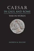 César en Gaule et à Rome : La guerre en paroles - Caesar in Gaul and Rome: War in Words