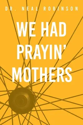 Nous avons prié Prayin' Mothers - We Had Prayin' Mothers
