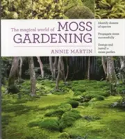 Le monde magique du jardinage des mousses - The Magical World of Moss Gardening