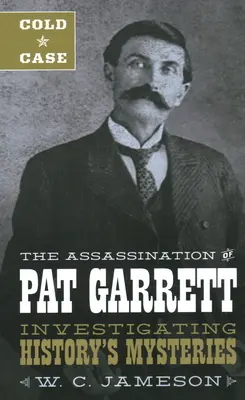 Cold Case : L'assassinat de Pat Garrett - Cold Case: The Assassination of Pat Garrett