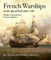 Les navires de guerre français à l'ère de la voile 1626 - 1786 - French Warships in the Age of Sail 1626 - 1786
