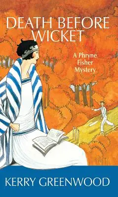 La mort avant le guichet : Un mystère de Phryne Fisher - Death Before Wicket: A Phryne Fisher Mystery