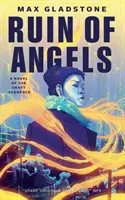 La ruine des anges : Un roman de la série Craft - The Ruin of Angels: A Novel of the Craft Sequence