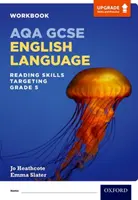AQA GCSE Langue anglaise : Cahier d'exercices de compétences en lecture - Cibler la note 5 - AQA GCSE English Language: Reading Skills Workbook- Targeting Grade 5