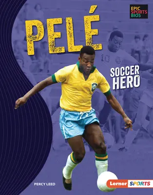 Pel : Héros du football - Pel: Soccer Hero