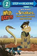 Reptiles sauvages : Serpents, crocodiles, lézards et tortues (Wild Kratts) - Wild Reptiles: Snakes, Crocodiles, Lizards, and Turtles (Wild Kratts)