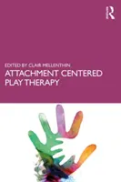 La thérapie par le jeu centrée sur l'attachement - Attachment Centered Play Therapy