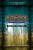 Bioshock et la philosophie : Jeu irrationnel, livre rationnel - Bioshock and Philosophy: Irrational Game, Rational Book