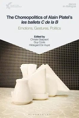 La choropolitique des Ballets C de la B d'Alain Platel : émotions, gestes, politique - The Choreopolitics of Alain Platel's Les Ballets C de la B: Emotions, Gestures, Politics