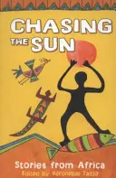 Chasing the Sun - Histoires d'Afrique - Chasing the Sun - Stories from Africa