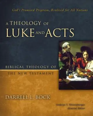 Une théologie de Luc et des Actes : Le programme promis par Dieu, réalisé pour toutes les nations - A Theology of Luke and Acts: God's Promised Program, Realized for All Nations