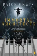 Architectes immortels - Un roman des Interminables - Immortal Architects - An Interminables Novel