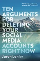 Dix arguments pour supprimer vos comptes de médias sociaux dès maintenant - Ten Arguments For Deleting Your Social Media Accounts Right Now