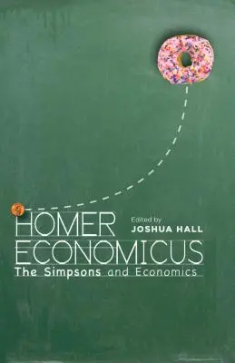 Homer Economicus : Les Simpson et l'économie - Homer Economicus: The Simpsons and Economics