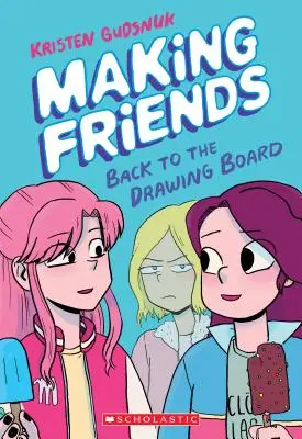 Se faire des amis : Retour à la planche à dessin (Making Friends #2), 2 - Making Friends: Back to the Drawing Board (Making Friends #2), 2